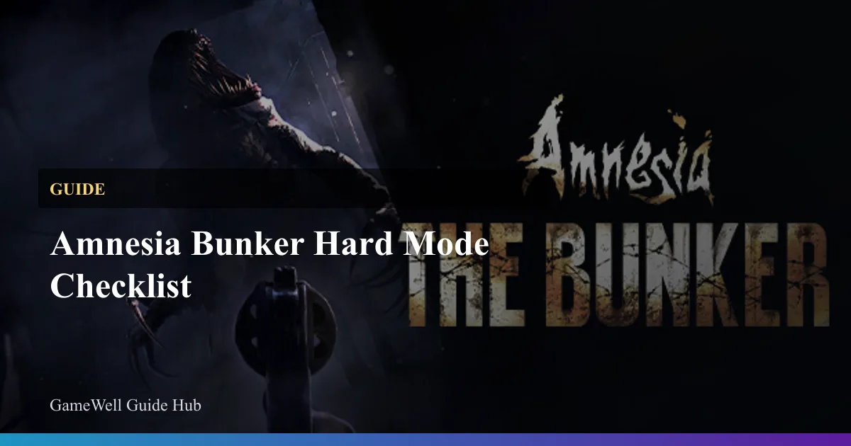 Amnesia Bunker Hard Mode Checklist