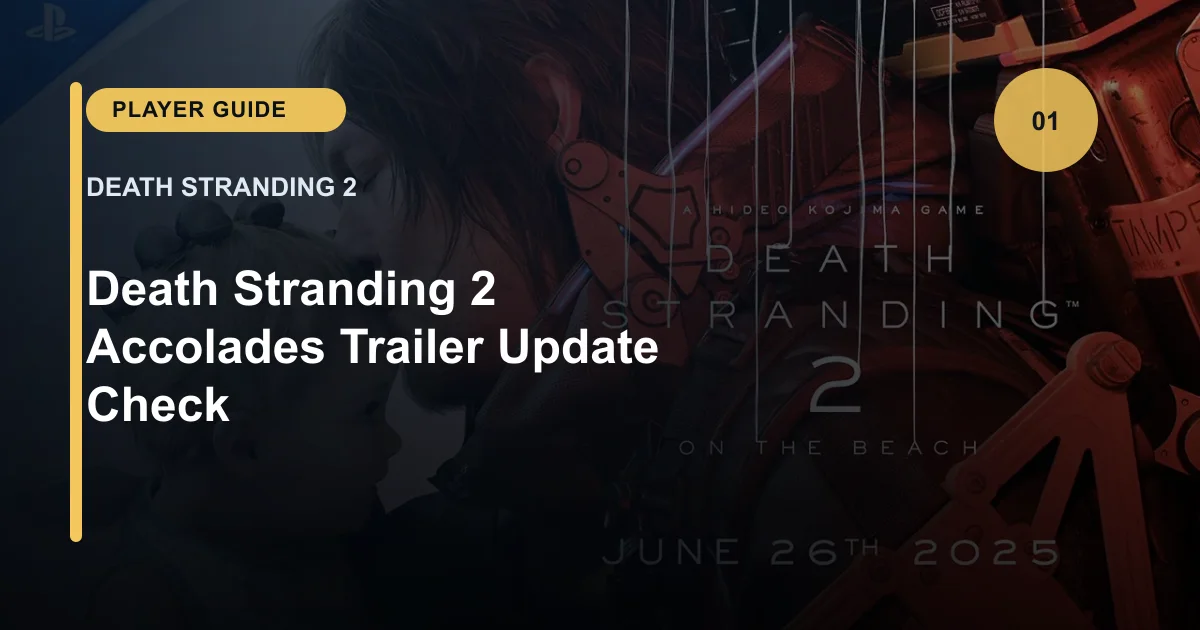 Death Stranding 2 Accolades Trailer Update Check