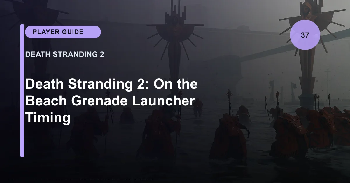 Death Stranding 2: On the Beach Grenade Launcher Timing