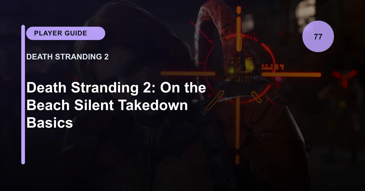 Death Stranding 2: On the Beach Silent Takedown Basics